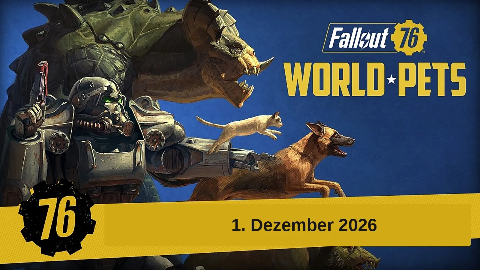 Power-Rüstung, Deathclaw, Hund und Katze vor blauem Grund, Fallout-76-Logo und Schriftzug World Pets, Balken mit 1. Dezember 2026